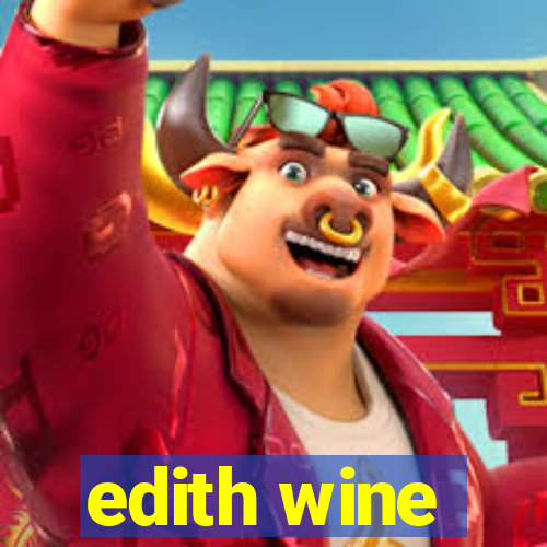 edith wine